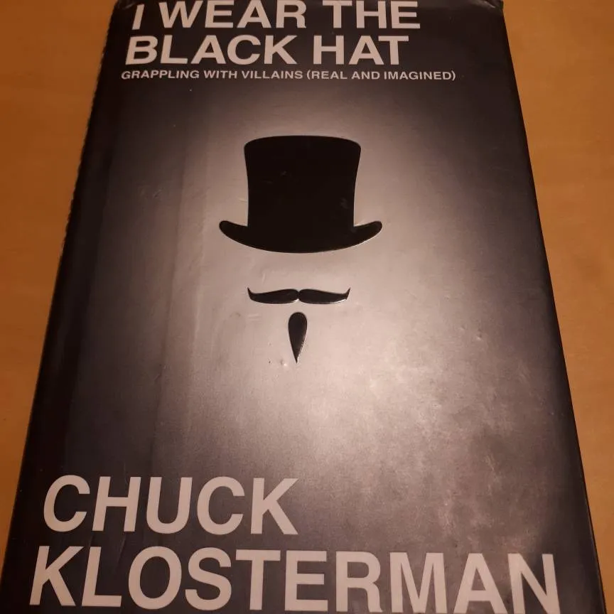I Wear The Black Hat By: Chuck Klosterman photo 1