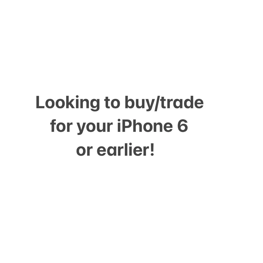 Trading / Buying Your iPhone 6 Or Earlier photo 1