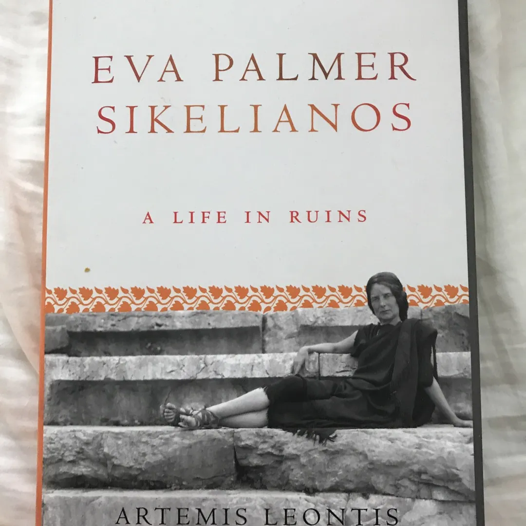 Eva Palmer Sikelianos - Biography By Artemis Leontis Hardcover photo 1