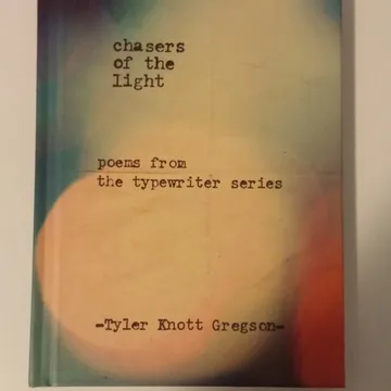 Chasers Of The Light - Tyler Knott Gregson photo 1