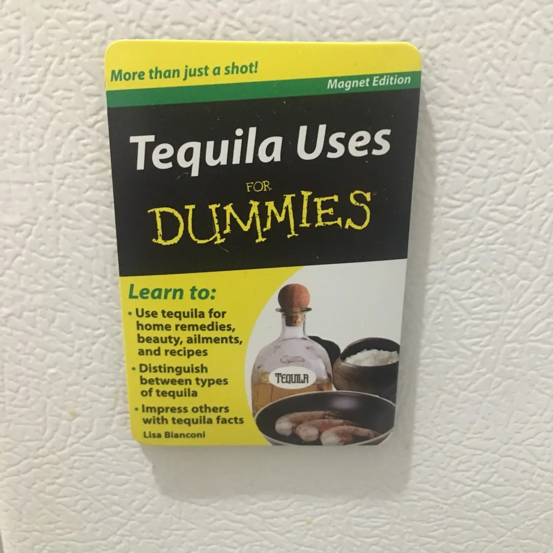Tequila Uses For Dummies Fridge Magnet photo 1