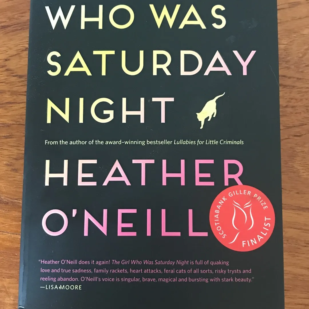 The Girl Who Was Saturday Night by Heather O’Neill photo 1