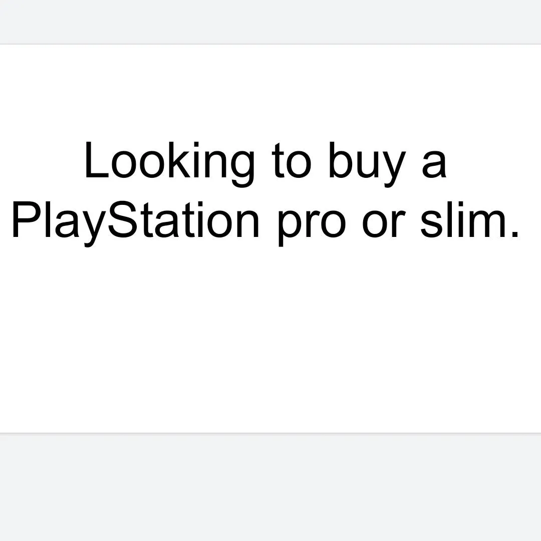 Looking To Buy A PlayStation Pro. photo 1