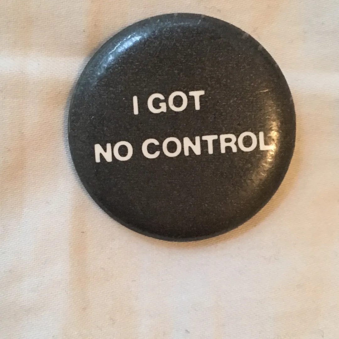 I Got No Control Vintage Button photo 1