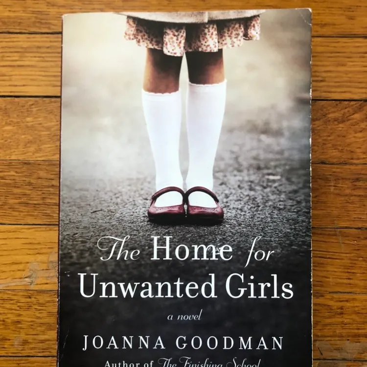 The Home For Unwanted Girls By Joanna Goodman photo 1