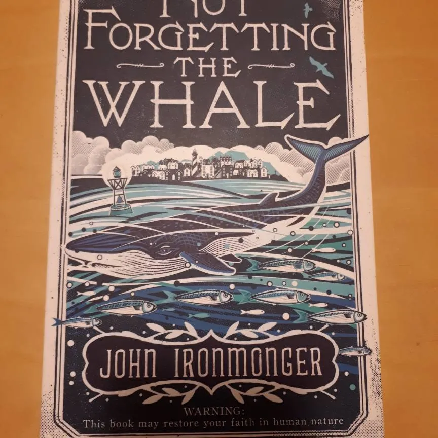 Not Forgetting The Whale By: John Ironmonger photo 1