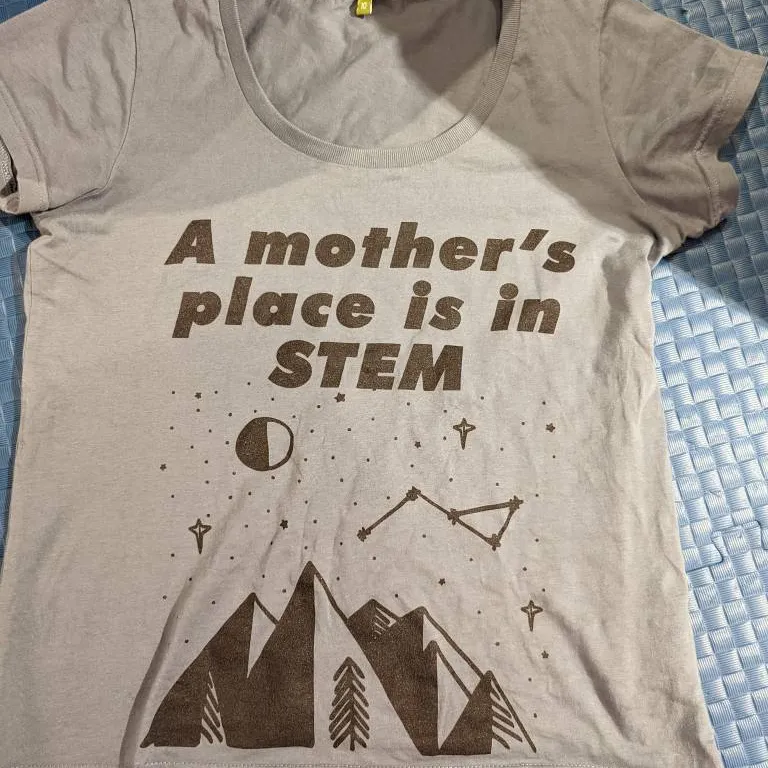 Feminist T Shirt - " A Mother's Place Is In STEM" photo 3
