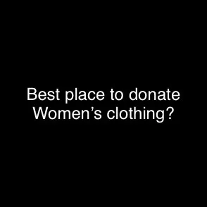Best Place To Donate Women’s Clothing? photo 1