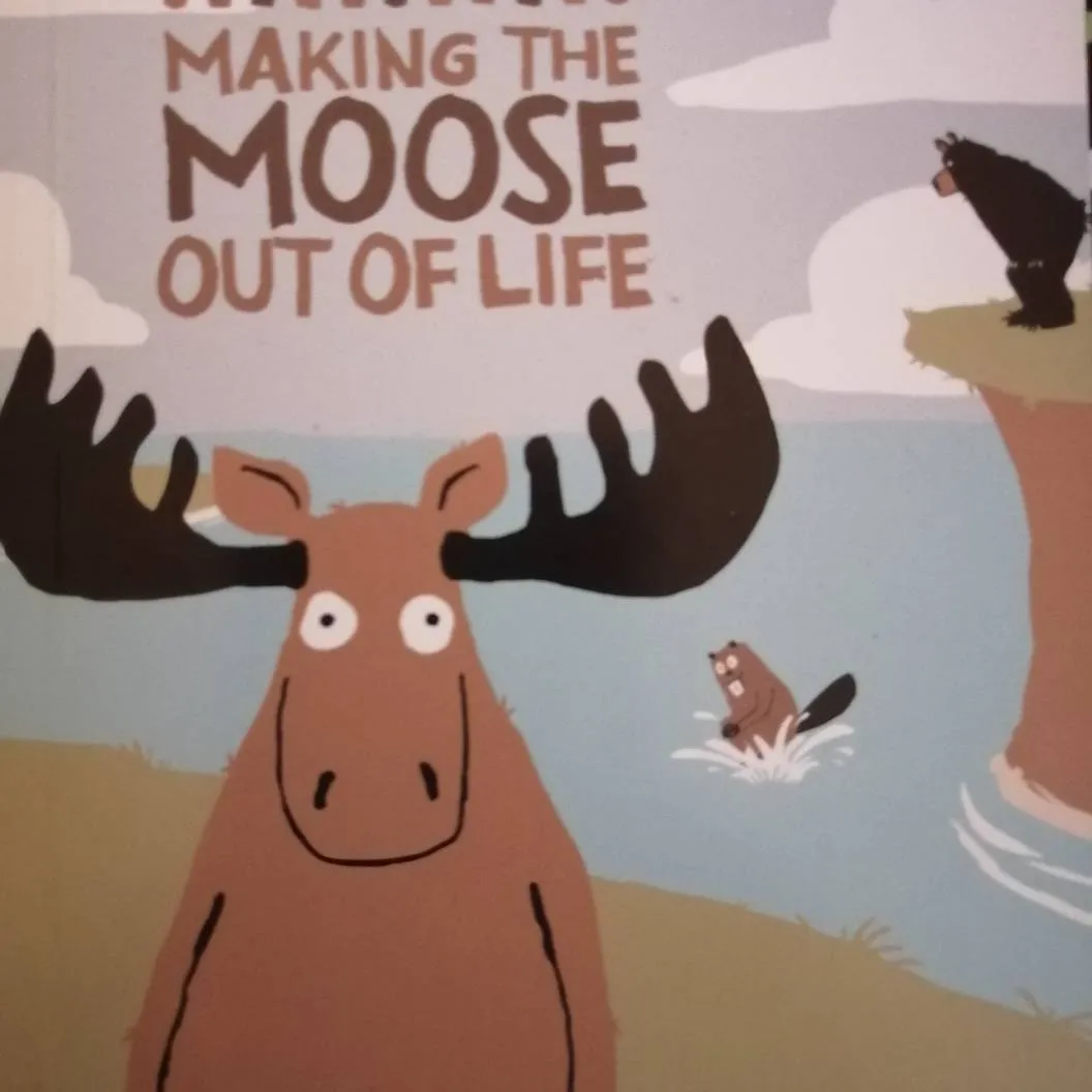 Making The Moose Out Of Life photo 1