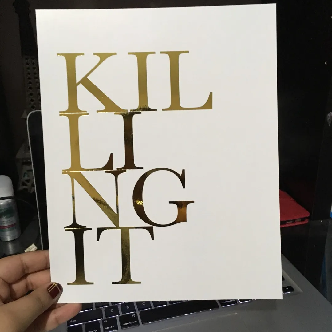 “Killing It” Gold Print photo 1