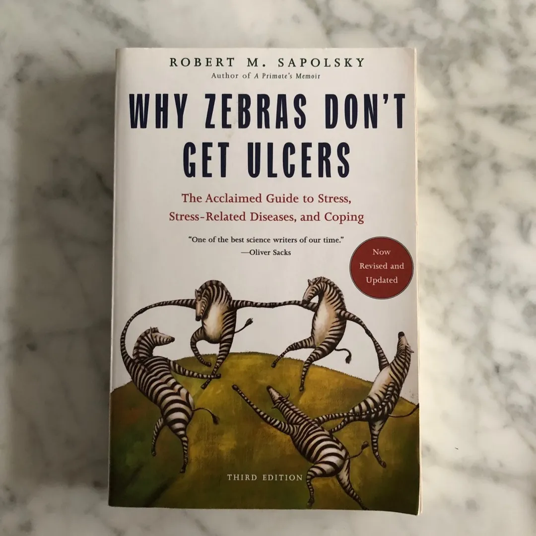 Why Zebras Don't Get Ulcers: The Acclaimed Guide to Stress, S... photo 1