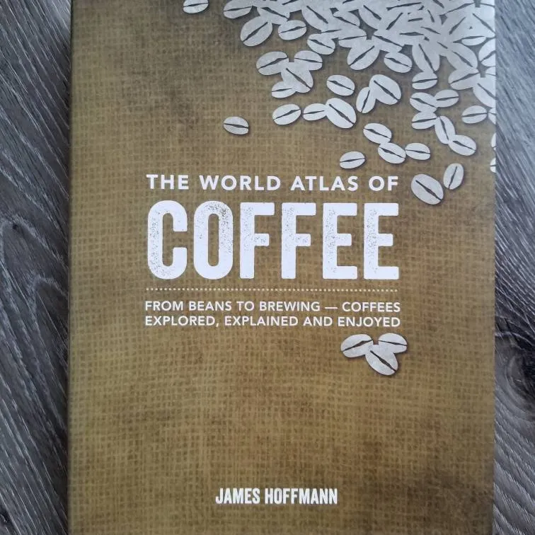 The World Atlas Of Coffee, James Hoffman - Book photo 1