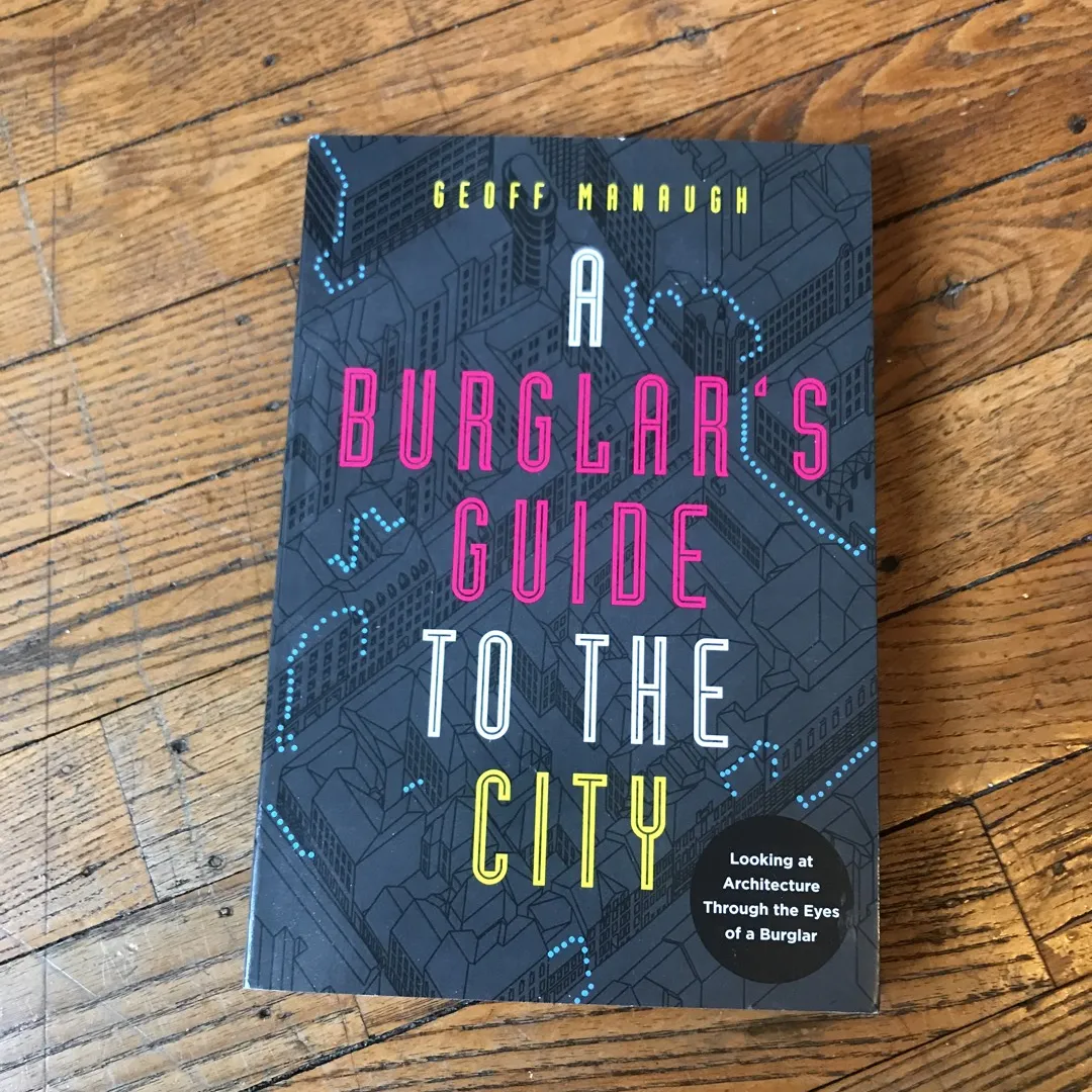 A Burglars Guide To The City, A Book By Geoff Manaugh photo 1